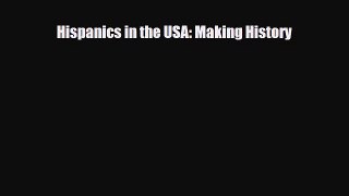 [PDF Download] Hispanics in the USA: Making History [PDF] Full Ebook