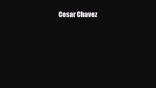 [PDF Download] Cesar Chavez [PDF] Full Ebook