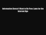(PDF Download) Information Doesn't Want to Be Free: Laws for the Internet Age Read Online