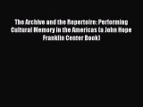 (PDF Download) The Archive and the Repertoire: Performing Cultural Memory in the Americas (a