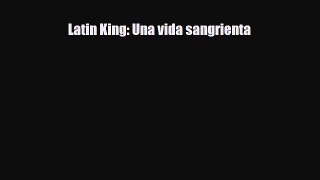 [PDF Download] Latin King: Una vida sangrienta [PDF] Online
