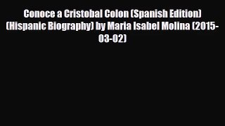 [PDF Download] Conoce a Cristobal Colon (Spanish Edition) (Hispanic Biography) by Maria Isabel