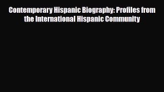 [PDF Download] Contemporary Hispanic Biography: Profiles from the International Hispanic Community