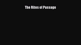 (PDF Download) The Rites of Passage Read Online
