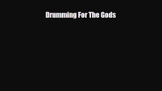 [PDF Download] Drumming For The Gods [PDF] Full Ebook
