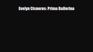 [PDF Download] Evelyn Cisneros: Prima Ballerina [Download] Online