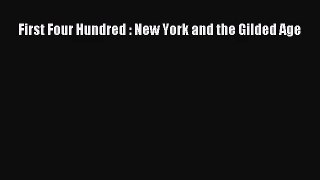(PDF Download) First Four Hundred : New York and the Gilded Age Download