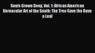 (PDF Download) Souls Grown Deep Vol. 1: African American Vernacular Art of the South: The Tree