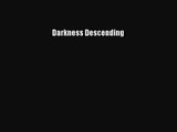 [PDF Download] Darkness Descending [PDF] Full Ebook