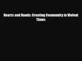 [PDF Download] Hearts and Hands: Creating Community in Violent Times [PDF] Online