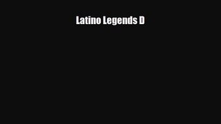 [PDF Download] Latino Legends D [Download] Online