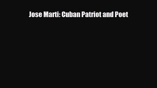[PDF Download] Jose Marti: Cuban Patriot and Poet [Download] Full Ebook