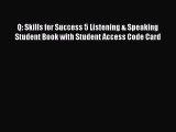 Q: Skills for Success 5 Listening & Speaking Student Book with Student Access Code Card Read