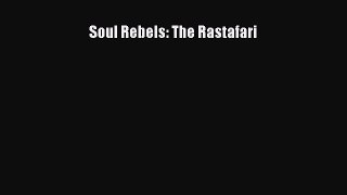 (PDF Download) Soul Rebels: The Rastafari Download