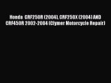 [PDF Download] Honda  CRF250R (2004) CRF250X (2004) AND CRF450R 2002-2004 (Clymer Motorcycle