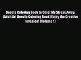 (PDF Download) Doodle Coloring Book to Color My Stress Away: (Adult Art Doodle Coloring Book)