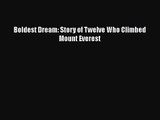 [PDF Download] Boldest Dream: Story of Twelve Who Climbed Mount Everest [Read] Full Ebook