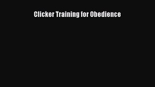 [PDF Download] Clicker Training for Obedience [PDF] Online