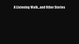 [PDF Download] A Listening Walk...and Other Stories [PDF] Online