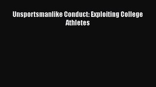 [PDF Download] Unsportsmanlike Conduct: Exploiting College Athletes [Download] Full Ebook