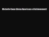 (PDF Download) Michelle Kwan (Asian Americans of Achievement) Read Online