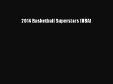 (PDF Download) 2014 Basketball Superstars (NBA) PDF