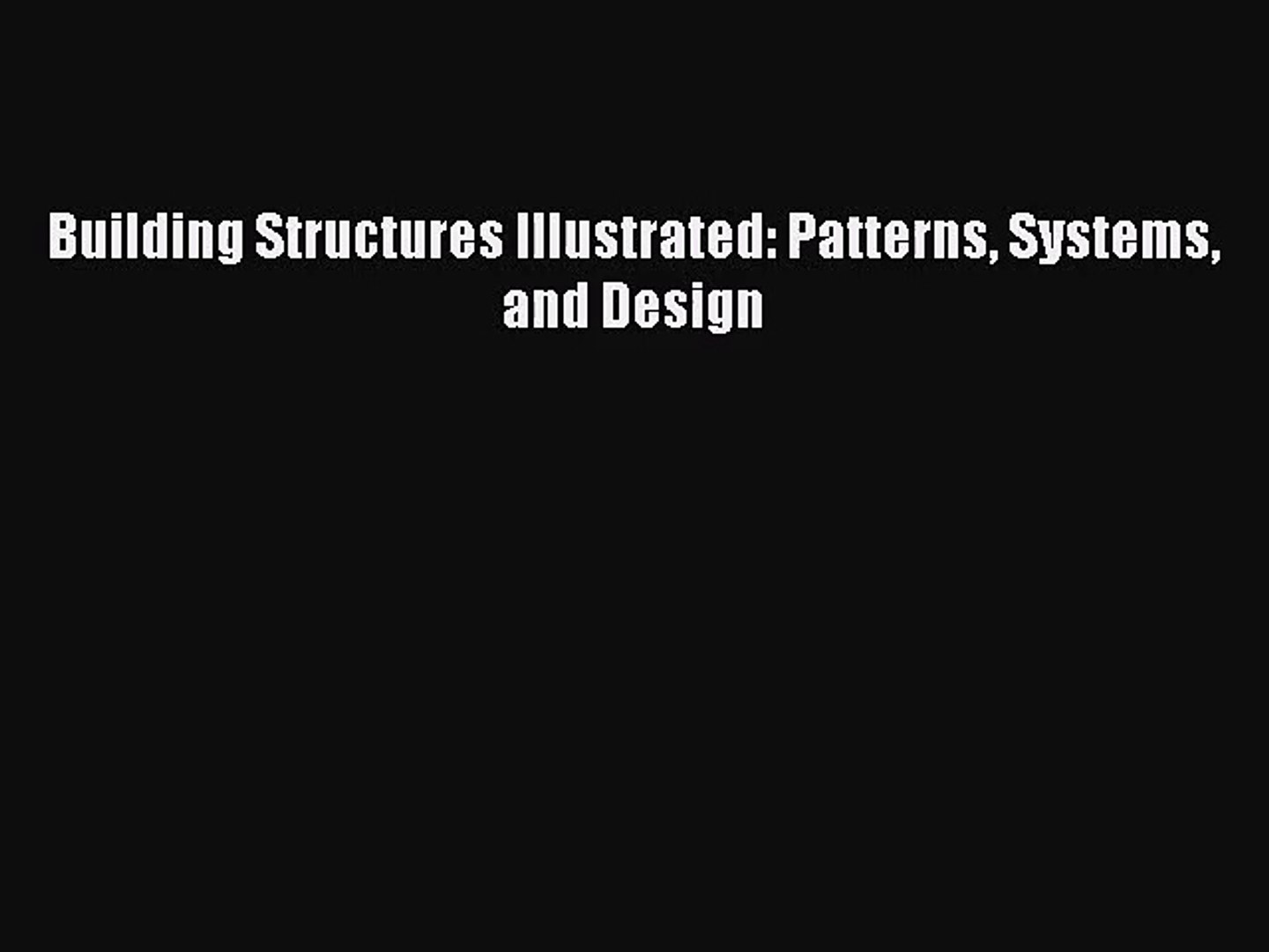 (PDF Download) Building Structures Illustrated: Patterns Systems and Design PDF