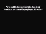 [PDF Download] Porsche 356: Coupe Cabriolet Roadster Speedster & Carrera (Osprey Expert Histories)