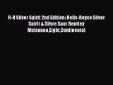 [PDF Download] R-R Silver Spirit 2nd Edition: Rolls-Royce Silver Spirit & Silvre Spur Bentley