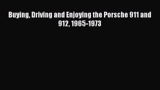 [PDF Download] Buying Driving and Enjoying the Porsche 911 and 912 1965-1973 [Download] Online