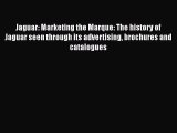 [PDF Download] Jaguar: Marketing the Marque: The history of Jaguar seen through its advertising