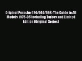 [PDF Download] Original Porsche 924/944/968: The Guide to All Models 1975-95 Including Turbos