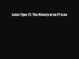[PDF Download] Lotus Type 72: The History of an F1 Icon [PDF] Online