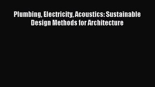 (PDF Download) Plumbing Electricity Acoustics: Sustainable Design Methods for Architecture