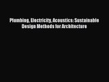 (PDF Download) Plumbing Electricity Acoustics: Sustainable Design Methods for Architecture