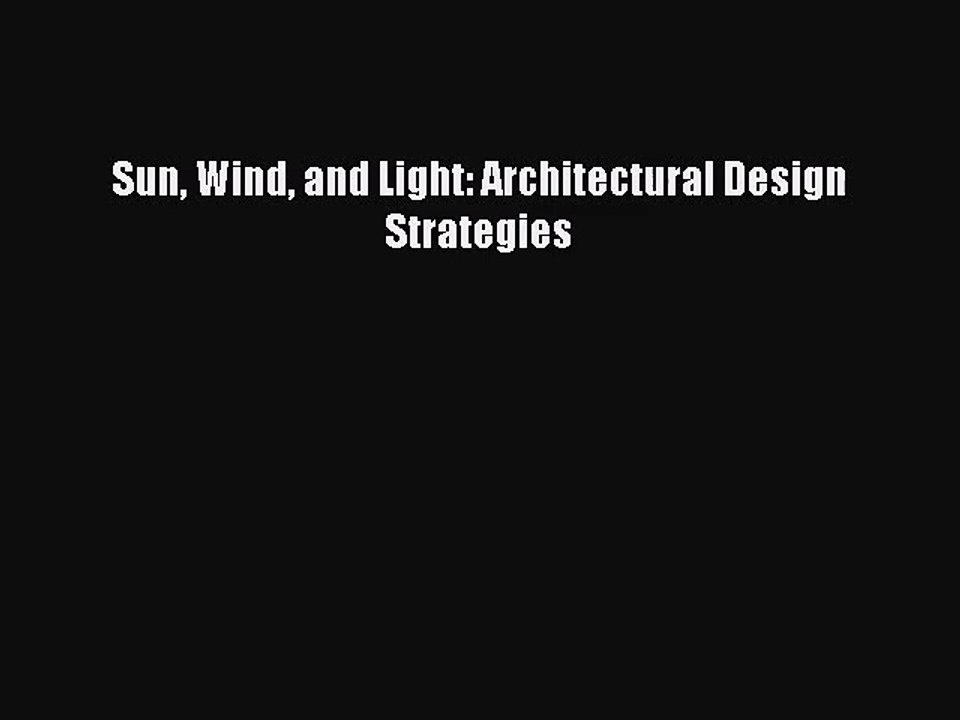 (PDF Download) Sun Wind and Light: Architectural Design Strategies Download
