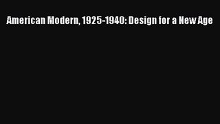 (PDF Download) American Modern 1925-1940: Design for a New Age Download
