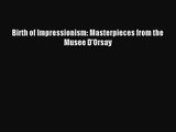 (PDF Download) Birth of Impressionism: Masterpieces from the Musee D'Orsay PDF