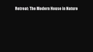 (PDF Download) Retreat: The Modern House in Nature Read Online
