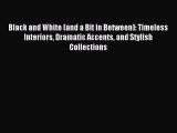 (PDF Download) Black and White (and a Bit in Between): Timeless Interiors Dramatic Accents