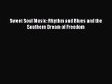 [PDF Download] Sweet Soul Music: Rhythm and Blues and the Southern Dream of Freedom [Download]