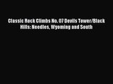 [PDF Download] Classic Rock Climbs No. 07 Devils Tower/Black Hills: Needles Wyoming and South