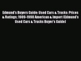 [PDF Download] Edmund's Buyers Guide: Used Cars & Trucks: Prices & Ratings 1989-1998 American