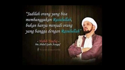 Habib Taufiq bin Abdul Qodir Assegaf - Sifat-sifat Nabi Muhammad SAW
