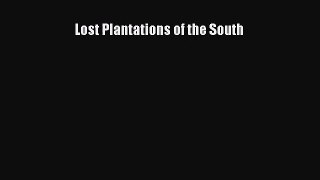 (PDF Download) Lost Plantations of the South Download