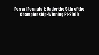 [PDF Download] Ferrari Formula 1: Under the Skin of the Championship-Winning F1-2000 [Download]