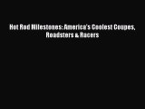 [PDF Download] Hot Rod Milestones: America's Coolest Coupes Roadsters & Racers [PDF] Online