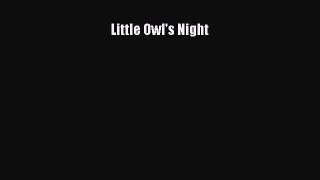 (PDF Download) Little Owl's Night PDF