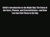 (PDF Download) Child's Introduction to the Night Sky: The Story of the Stars Planets and Constellations--and