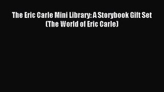 (PDF Download) The Eric Carle Mini Library: A Storybook Gift Set (The World of Eric Carle)